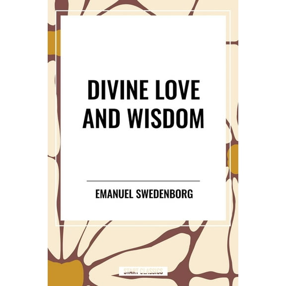 Divine Love and Wisdom, (Hardcover)