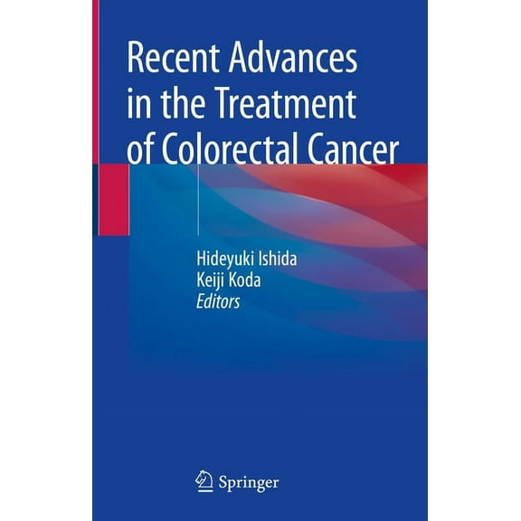 Recent Advances in the Treatment of Colorectal Cancer, (Hardcover)
