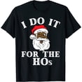 thumbnail image 1 of I Do It For The Hos Funny Santa Quotes I Do it For The Hos, 1 of 1
