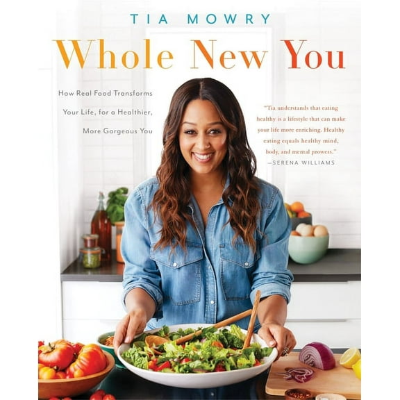 Whole New You: How Real Food Transforms Your Life, for a Healthier, More Gorgeous You