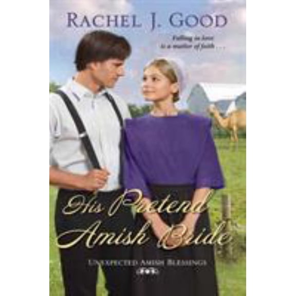 Unexpected Amish Blessings His Pretend Amish Bride, Book 2, (Paperback)
