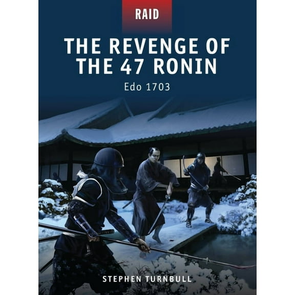 Raid: The Revenge of the 47 Ronin : Edo 1703 (Paperback)