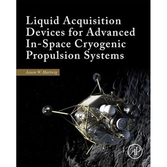 Pre-Owned Liquid Acquisition Devices for Advanced In-Space Cryogenic Propulsion Systems, (Hardcover)
