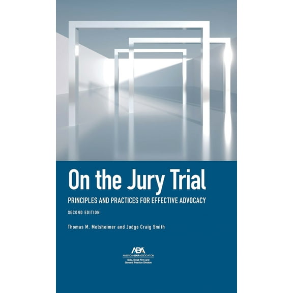 On the Jury Trial: Principles and Practices for Effective Advocacy, Second Edition, (Paperback)