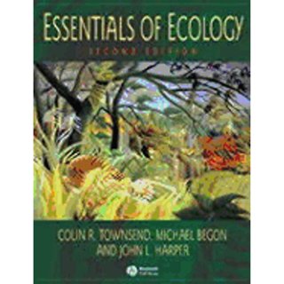  Essentials of Ecology: 9781405156585: Townsend, Colin R.,  Begon, Michael, Harper, John L.: Books