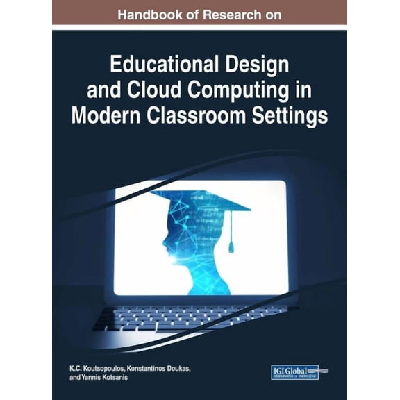 Handbook of Research on Educational Design and Cloud Computing in Modern Classroom Settings, (Hardcover)