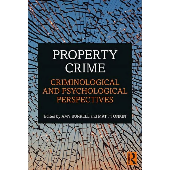 Property Crime: Criminological and Psychological Perspectives, (Paperback)