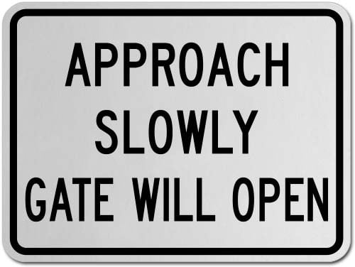 SENMIYX New Metal Road Sign Approach Slowly Automatic Gate Will Open Sign.12 x 8 inch Sign. 