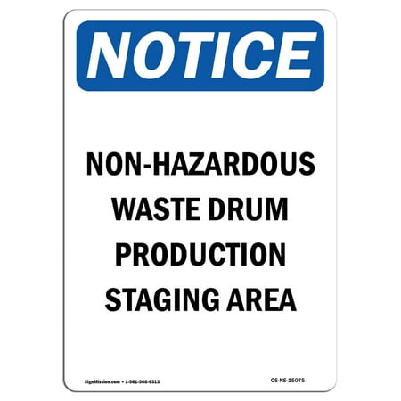 - OSHA Notice Sign - Non-Hazardous Waste Drum Production Staging Area | Choose from: Aluminum, Rigid Plastic or Vinyl Label Decal | Protect Your Business, Work Site, Warehouse & Shop | Made in the USA