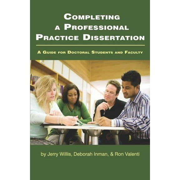 Completing a Professional Practice Dissertation: A Guide for Doctoral Students and Faculty (PB) (Paperback)