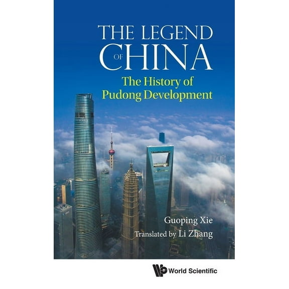 Legend of China, The: The History of Pudong Development, (Hardcover)