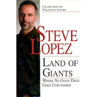 Land of Giants: Where No Good Deed Goes Unpunished: Steve Lopez:  9780940159303: : Books