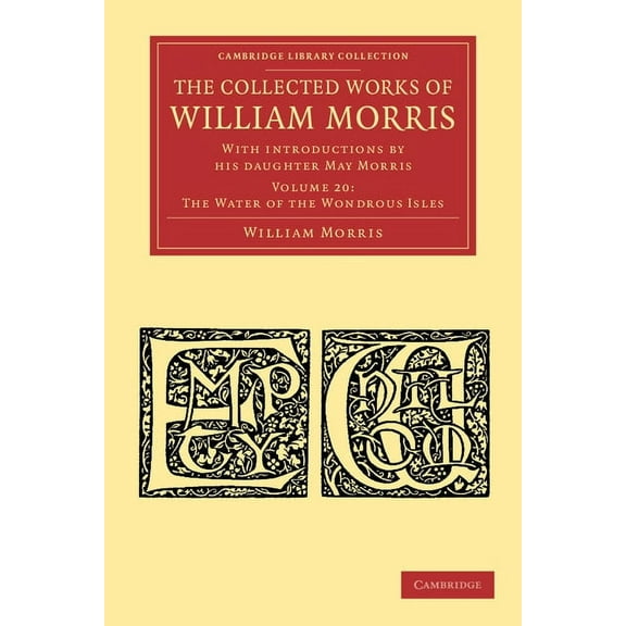 The Collected Works of William Morris: With Introductions by His Daughter May Morris, (Paperback)
