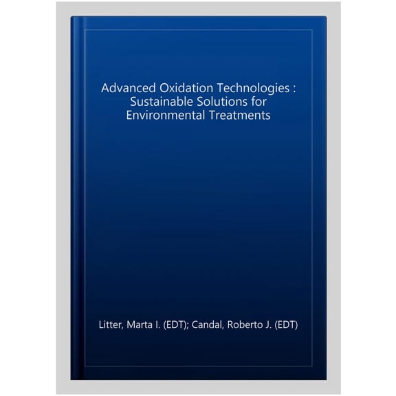Pre-Owned Sustainable Energy Developments: Advanced Oxidation Technologies: Sustainable Solutions for Environmental Treatments (Hardcover)