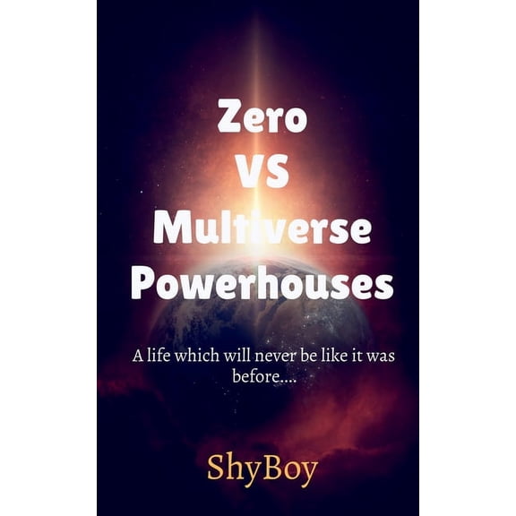 Zero VS Multiverse Powerhouses Part 1, (Paperback)