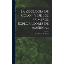 La Zoología De Colón Y De Los Primeros Exploradores De América... (Hardcover)