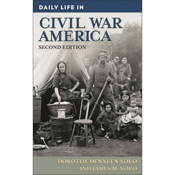 Greenwood Press Daily Life Through Histo Daily Life in Civil War America, (Hardcover)