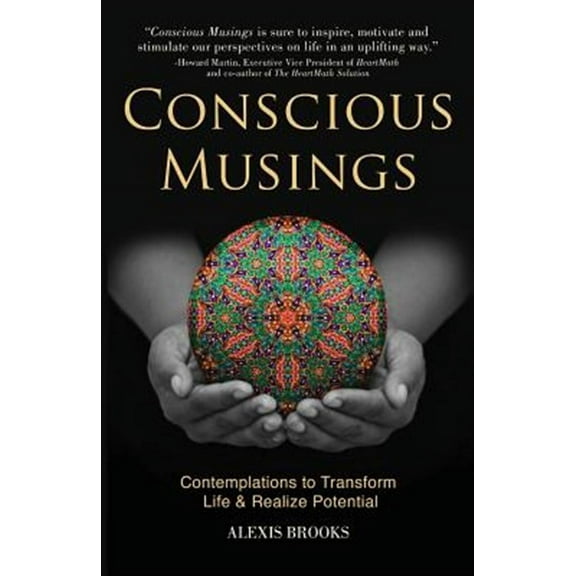 Conscious Musings: Contemplations to Transform Life and Realize Potential