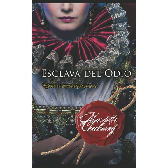 Esclava del Odio (Paperback) by Margotte Channing