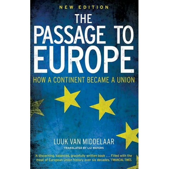 The Passage to Europe : How a Continent Became a Union (Paperback)