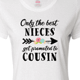 thumbnail image 4 of Inktastic Only the Best Nieces Get Promoted to Cousin Women's T-Shirt, 4 of 5
