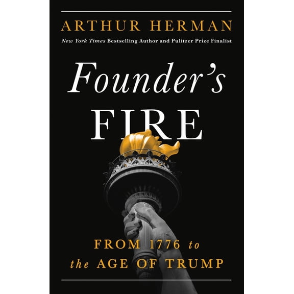 Founder's Fire: From 1776 to the Age of Trump (Hardcover)