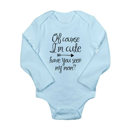 

CafePress - Of Course I M Cute Body Suit - Long Sleeve Infant Bodysuit