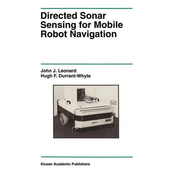 The Springer International Engineering a Directed Sonar Sensing for Mobile Robot Navigation, Book 175, (Hardcover)