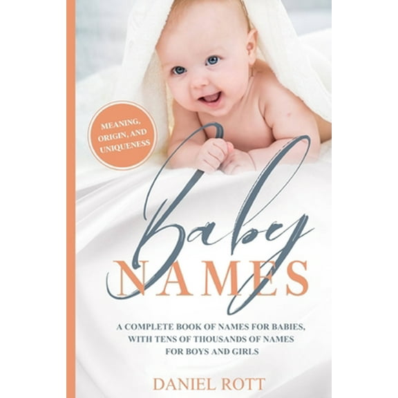 Pre-Owned Baby Names: A Complete Name Book With Thousands of Boys and Girls Names - Including the Means and Origins Behind Them (Paperback) 1093360933 9781093360936
