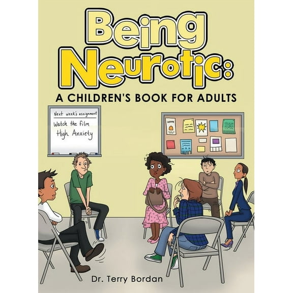 Being Neurotic: a Children's Book for Adults, (Hardcover)