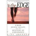thumbnail image 1 of Pre-Owned To the Edge: A Man Death Valley and the Mystery of Endurance (Paperback) 044667902X 9780446679022, 1 of 1