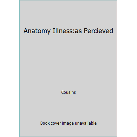 Pre-Owned Anatomy Illness:as Percieved (Hardcover) 0393012522 9780393012521