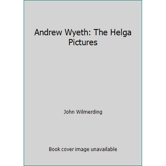 Pre-Owned Andrew Wyeth: The Helga Pictures (Paperback) 0810917882 9780810917880