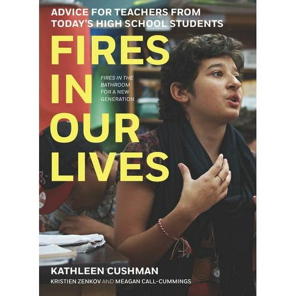 Fires in Our Lives: Advice for Teachers from Today's High School Students, (Hardcover)
