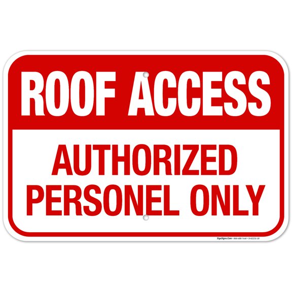 Roof Access Authorized Personnel Only In Red Letters Sign, 12x18 Aluminum
