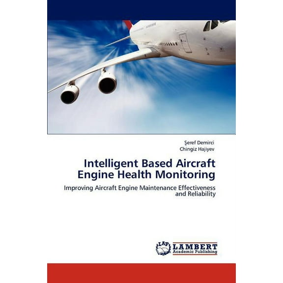 Intelligent Based Aircraft Engine Health Monitoring (Paperback)