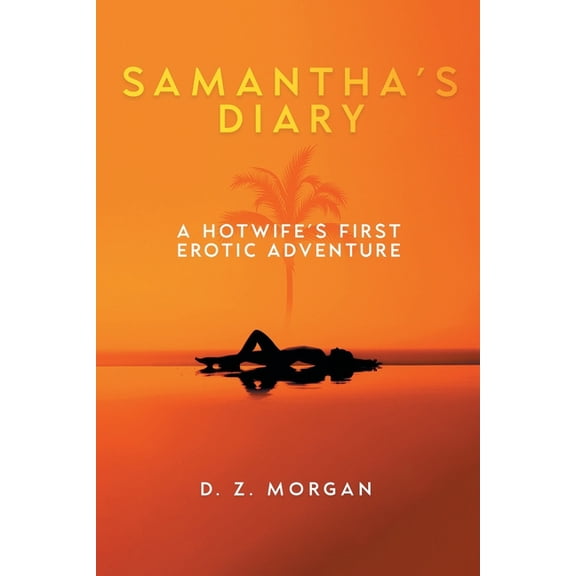 Samantha's Diary : A Hotwife's First Erotic Adventure (Paperback)
