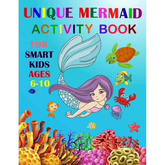 Unique Mermaid Activity Book For Smart Kids Ages 6-10: A Fun Workbook Game For Learning. Coloring, Mazes, Sudoku and More!, (Paperback)
