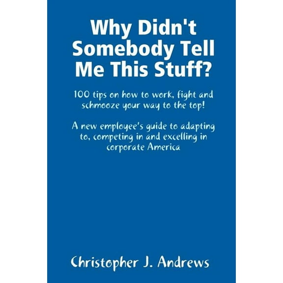 Why Didn't Somebody Tell Me This Stuff?, (Paperback)