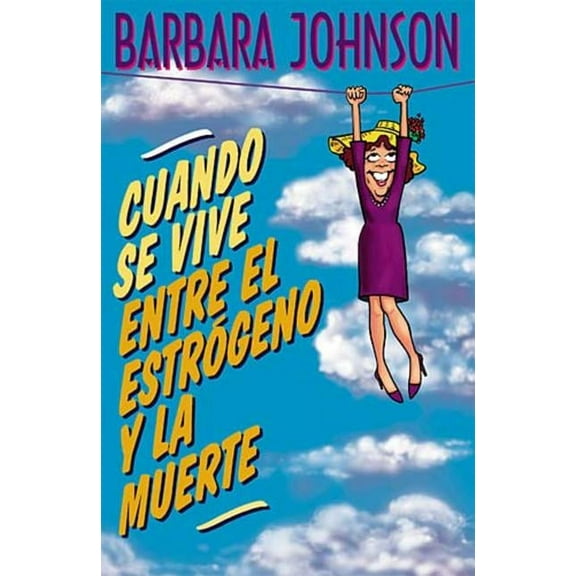 Cuando Se Vive Entre El Estrógeno Y La Muerte, (Paperback)