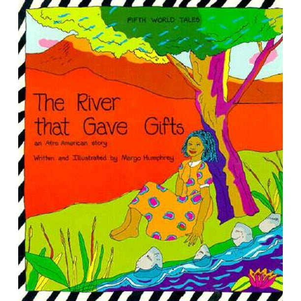Fifth World Tales The River That Gave Gifts Paperback Walmart Com
