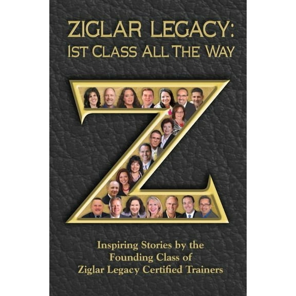 Ziglar Legacy: First Class All the Way (Paperback)