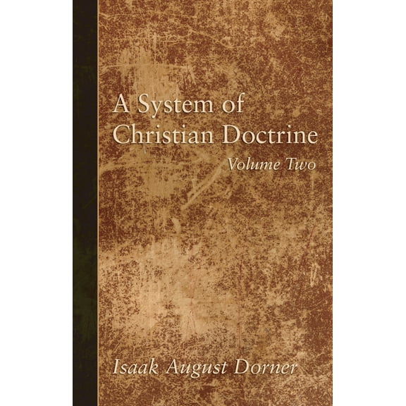A System of Christian Doctrine, Volume 2 (Hardcover)
