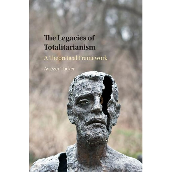 The Legacies of Totalitarianism, (Hardcover)