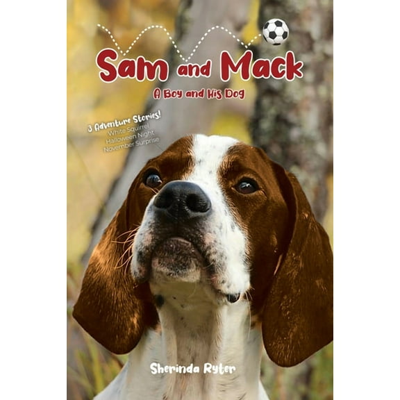 Sam and Mack: A Boy and His Dog, (Paperback)