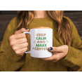 thumbnail image 2 of Keep Calm Make Coffee Unique Coffee & Tea Mug for Caffeine Lovers (11oz), 2 of 3