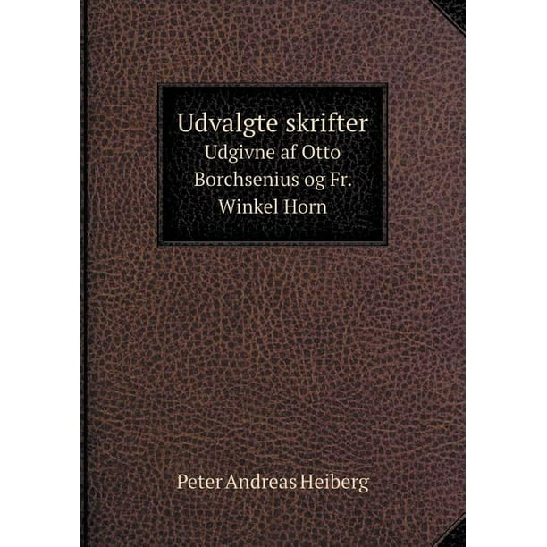 niet verwant verkrachting Tub Udvalgte Skrifter Udgivne AF Otto Borchsenius Og Fr. Winkel Horn  (Paperback) - Walmart.com