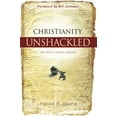 thumbnail image 1 of Pre-Owned Christianity Unshackled: Are You a Truth Seeker? (Paperback) 0768431417 9780768431414, 1 of 1