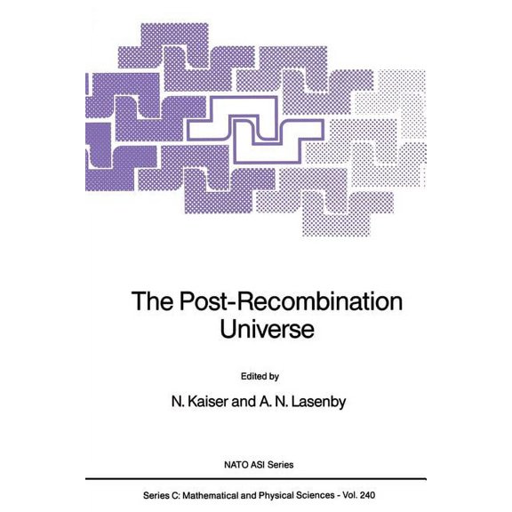 NATO Science Series C: The Post-Recombination Universe, Book 240, (Paperback)