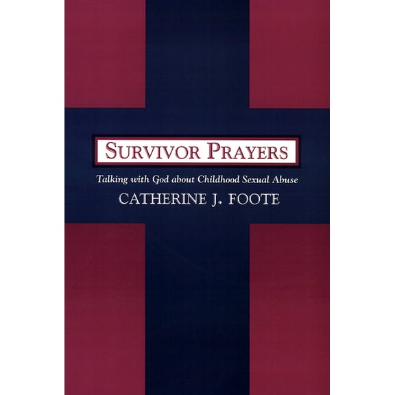 Survivor Prayers: Talking with God about Childhood Sexual Abuse (Paperback)